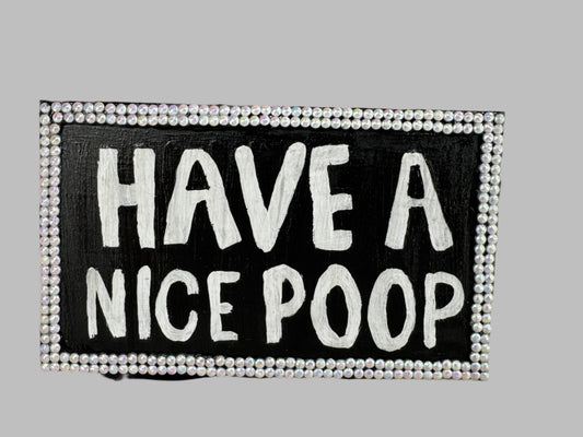 Have a Nice Poop Table top/shelf sign