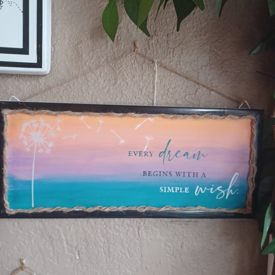 Every dream begins with a wish sign