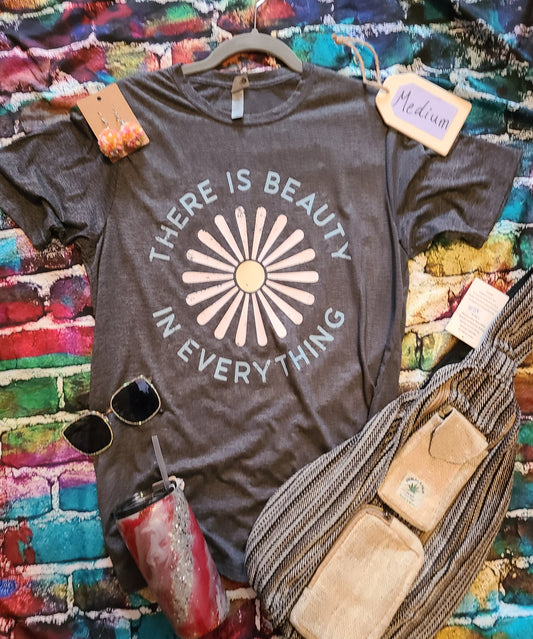 There is Beauty in Everything Graphic Tee