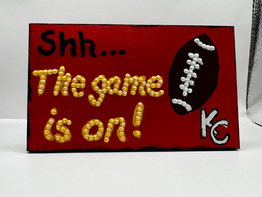 Chiefs “Shhh..the game is on” sign