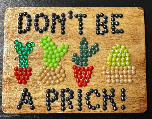 Don't be a Prick cactus magnet