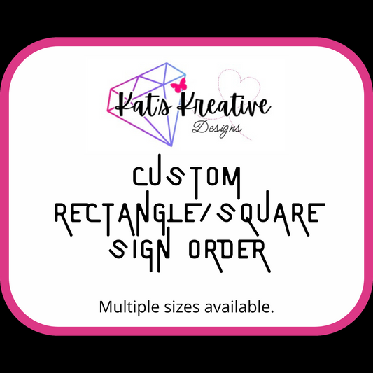 Custom Rectangle/   Square Sign
