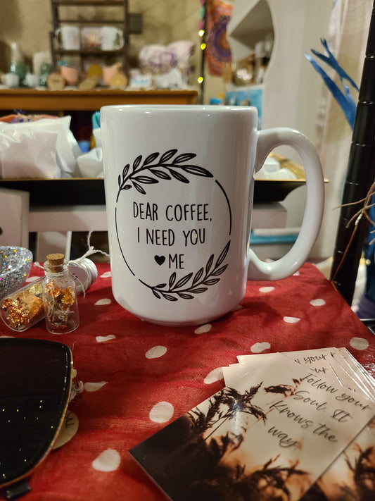 Dear Coffee I Need You 15oz Standard Mug