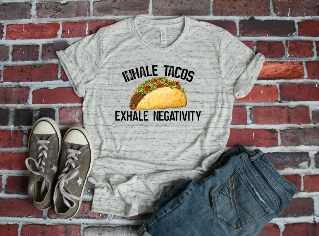 Inhale Tacos Exhale Negativity